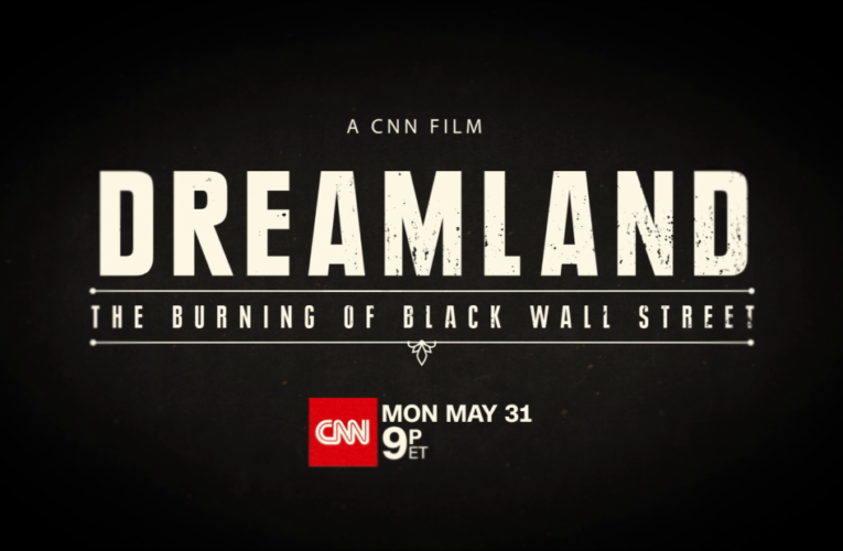 CNN Films’ ‘Dreamland: The Burning of Black Wall Street’